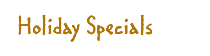 Holiday Specials